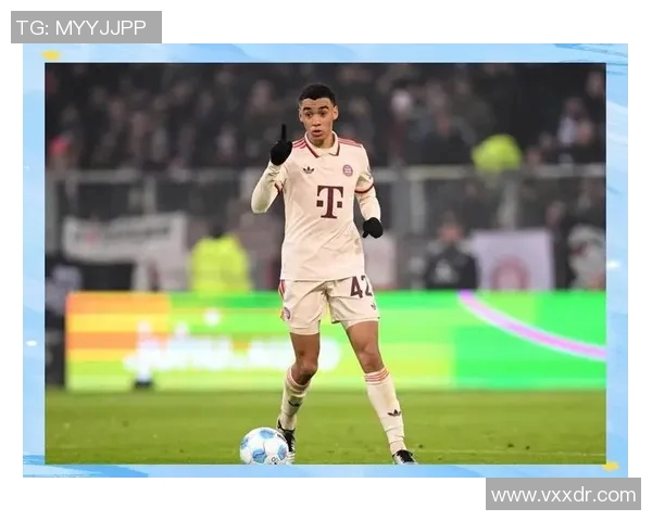 穆西亚拉精彩助攻助力拜仁夺得关键胜利展现年轻球员潜力 穆西亚拉精彩助攻助力拜仁夺得关键胜利展现年轻球员潜力